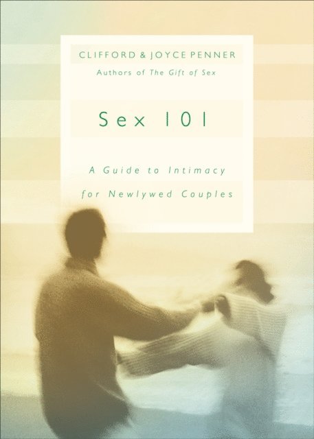 Joyce J. Penner, Clifford Penner - Sex 101, E-bok