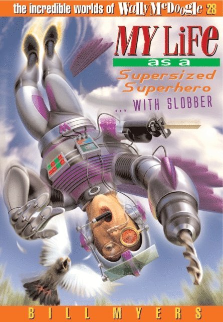 Bill Myers - My Life as a Supersized Superhero with Slobber, E-bok
