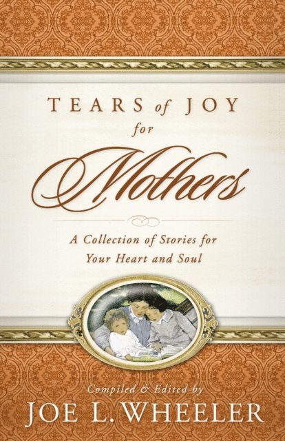 Joe L. Wheeler - Tears of Joy for Mothers, E-bok
