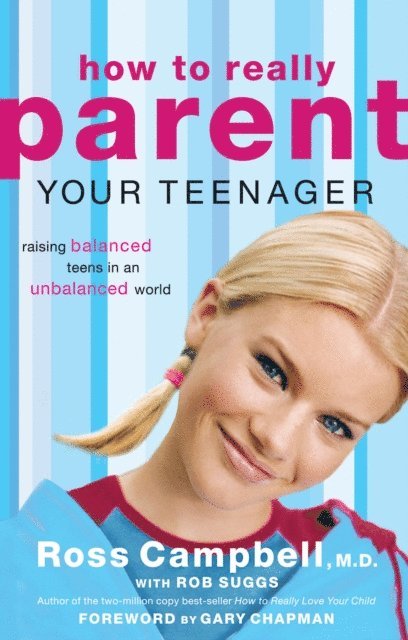 Ross Campbell - How to Really Parent Your Teenager, E-bok