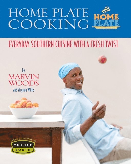 Virginia Willis, Marvin Woods - Home Plate Cooking, E-bok