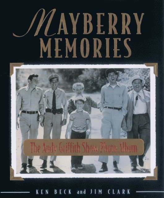 Jim Clark, Ken Beck - Mayberry Memories, E-bok