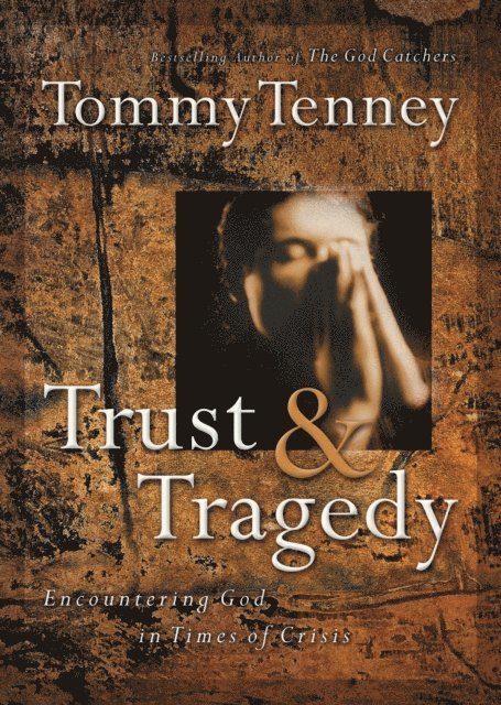 Tommy Tenney - Trust and Tragedy, E-bok