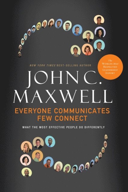 John C. Maxwell - Everyone Communicates, Few Connect, E-bok