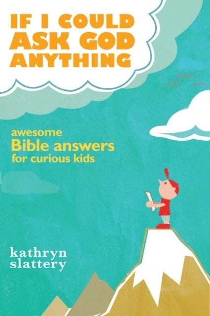 Kathryn Slattery - If I Could Ask God Anything, E-bok