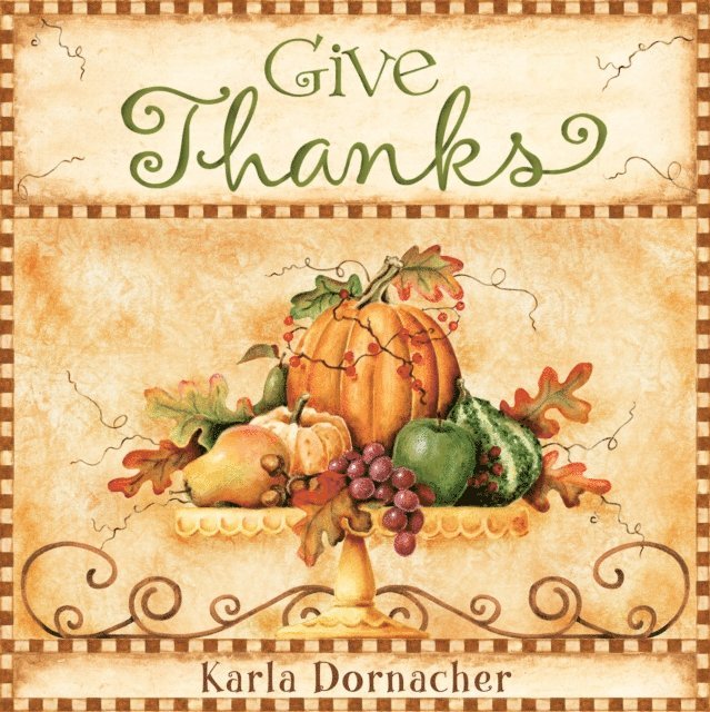 Karla Dornacher - Give Thanks, E-bok