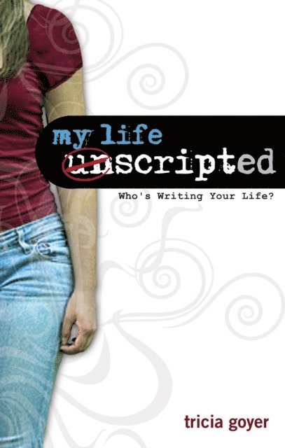 Tricia Goyer - My Life Unscripted, E-bok