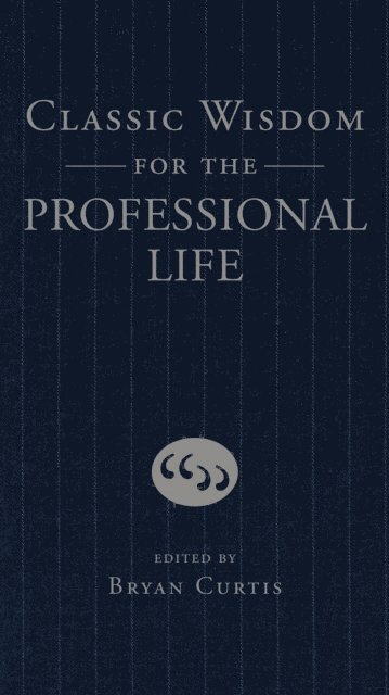Bryan Curtis - Classic Wisdom for the Professional Life, E-bok