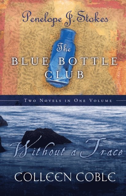 Penelope J. Stokes, Colleen Coble - Without a Trace and   Blue Bottle Club 2 in 1, E-bok