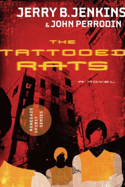 John Perrodin, Jerry B. Jenkins - Tattooed Rats, E-bok