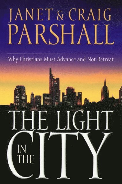 Craig Parshall, Janet Parshall - Light in the City, E-bok