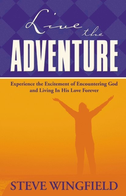 Steve Wingfield - Live the Adventure, E-bok