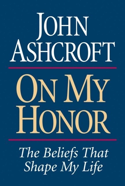 John Ashcroft - On My Honor, E-bok