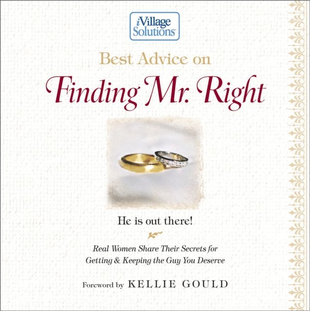 Thomas Nelson, Kelly Gould - Best Advice on Finding Mr. Right, E-bok