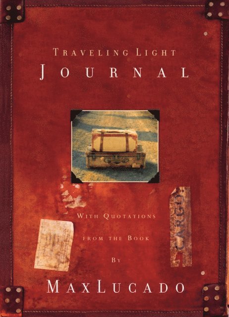 Max Lucado - Traveling Light Journal, E-bok