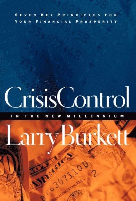 Larry Burkett - Crisis Control For 2000 and Beyond: Boom or Bust?, E-bok