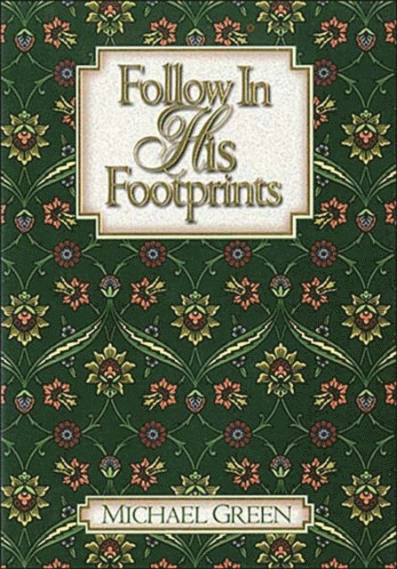 Canon Dr. Michael Green - Follow in His Footprints, E-bok