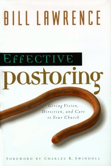 Bill Lawrence, Charles R. Swindoll - Effective Pastoring, E-bok