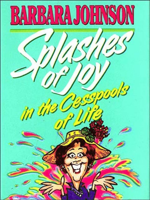Barbara Johnson - Splashes of Joy in the Cesspools of Life, E-bok