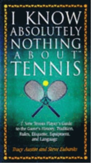 Steve Eubanks - I Know Nothing About Tennis, E-bok