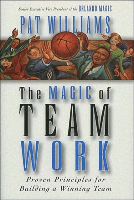 Pat Williams - Magic of Teamwork, E-bok