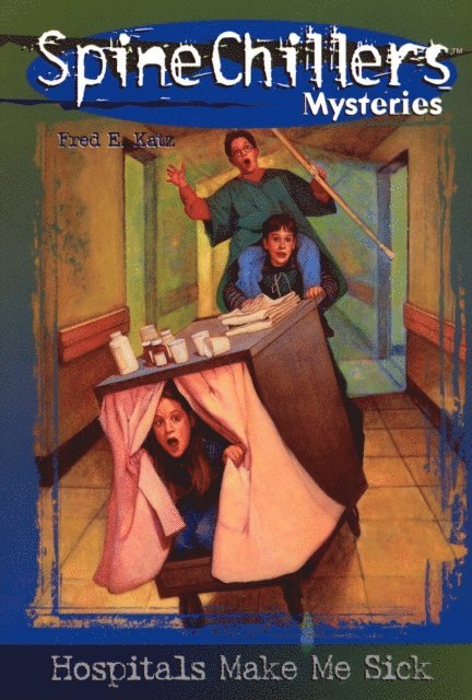 Fred Katz - SpineChillers Mysteries Series: Hospitals Make Me Sick, E-bok