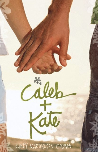 Cindy Martinusen Coloma - Caleb + Kate, E-bok