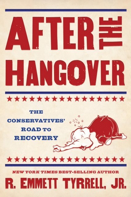 R. Emmett Tyrrell - After the Hangover, E-bok