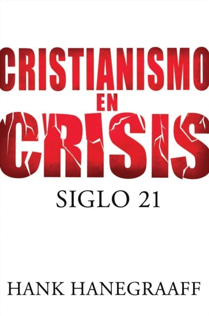 Hank Hanegraaff - Cristianismo en crisis: Siglo 21, E-bok