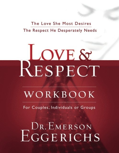 Dr. Emerson Eggerichs - Love and   Respect Workbook, E-bok
