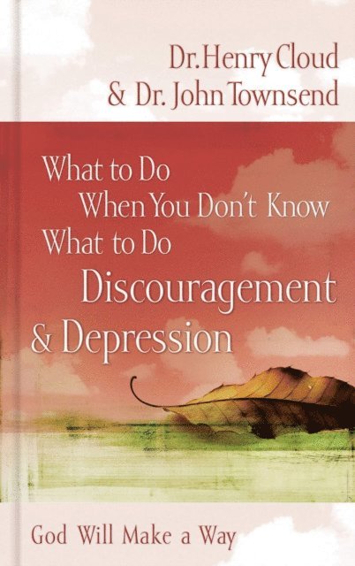 John Townsend, Henry Cloud - What to Do When You Don't Know What to Do: Discouragement and   Depression, E-bok