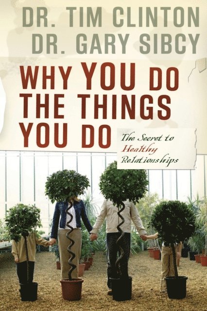 Gary Sibcy, Tim Clinton - Why You Do the Things You Do, E-bok