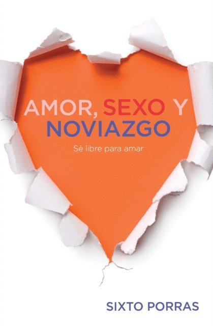 Sixto Porras - Amor, sexo y noviazgo, E-bok