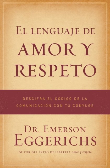 Dr. Emerson Eggerichs - El lenguaje de amor y respeto, E-bok