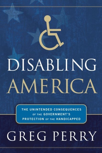 Greg Perry - Disabling America, E-bok