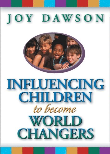 Joy Dawson - Influencing Children to Become World Changers, E-bok