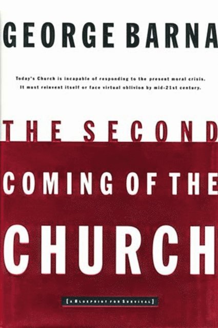 George Barna - Second Coming of the Church, E-bok