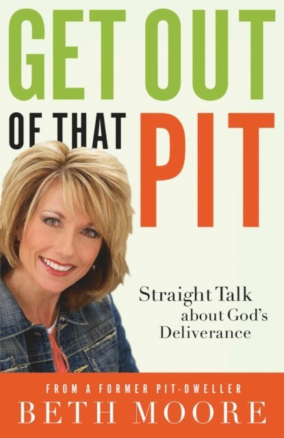 Beth Moore - Get Out of That Pit, E-bok
