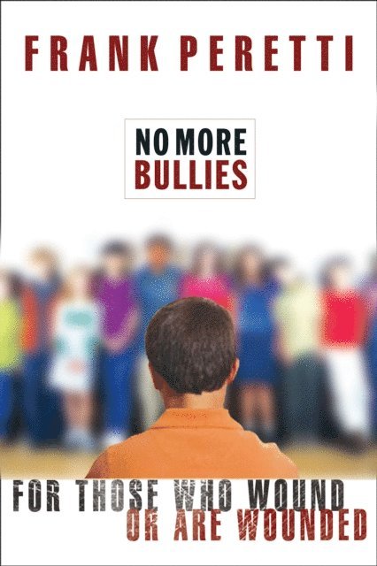 Frank E. Peretti - No More Bullies, E-bok