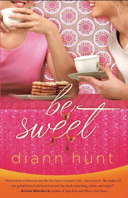 Diann Hunt - Be Sweet, E-bok. Tillgänglighet: Lägg i varukorg