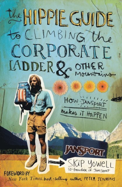 Hippie Guide to Climbing the Corporate Ladder & Other Mountains