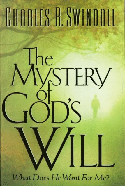 Charles R. Swindoll - Mystery of God's Will, E-bok