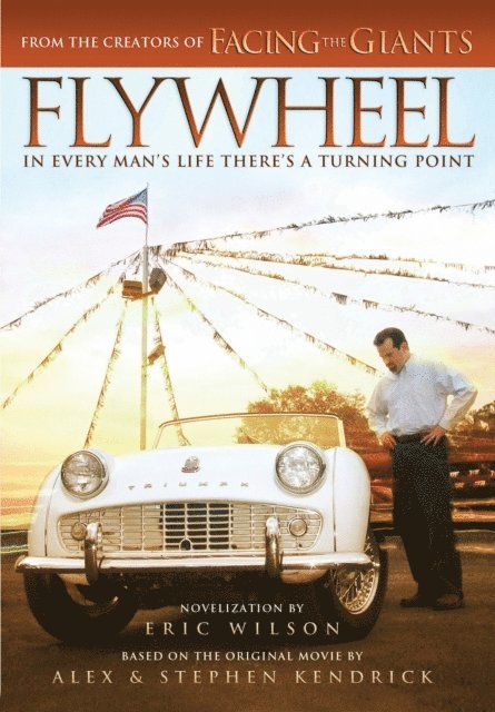Stephen Kendrick, Alex Kendrick, Eric Wilson - Flywheel, E-bok
