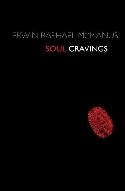 Erwin Raphael McManus - Soul Cravings, E-bok