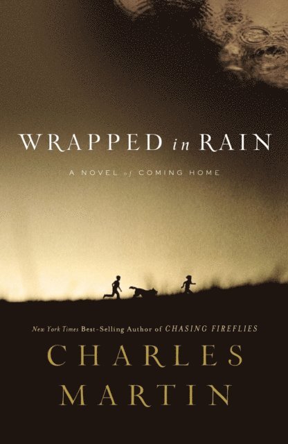 Charles Martin - Wrapped in Rain, E-bok