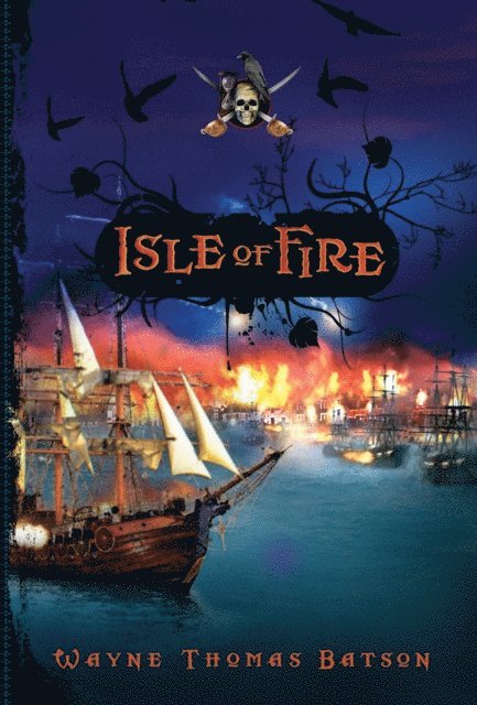 Wayne Thomas Batson - Isle of Fire, E-bok