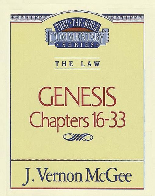 J. Vernon McGee - Thru the Bible Vol. 02: The Law (Genesis 16-33), E-bok