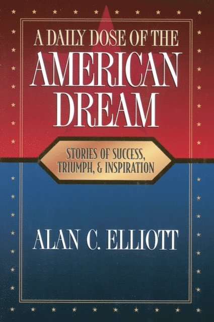 Alan Elliott - Daily Dose of the American Dream, E-bok