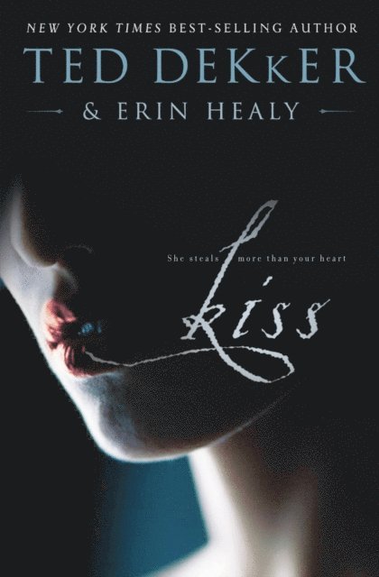 Erin Healy, Ted Dekker - Kiss, E-bok