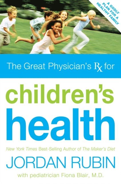 Nicki Rubin, Jordan Rubin - Great Physician's Rx for Children's Health, E-bok